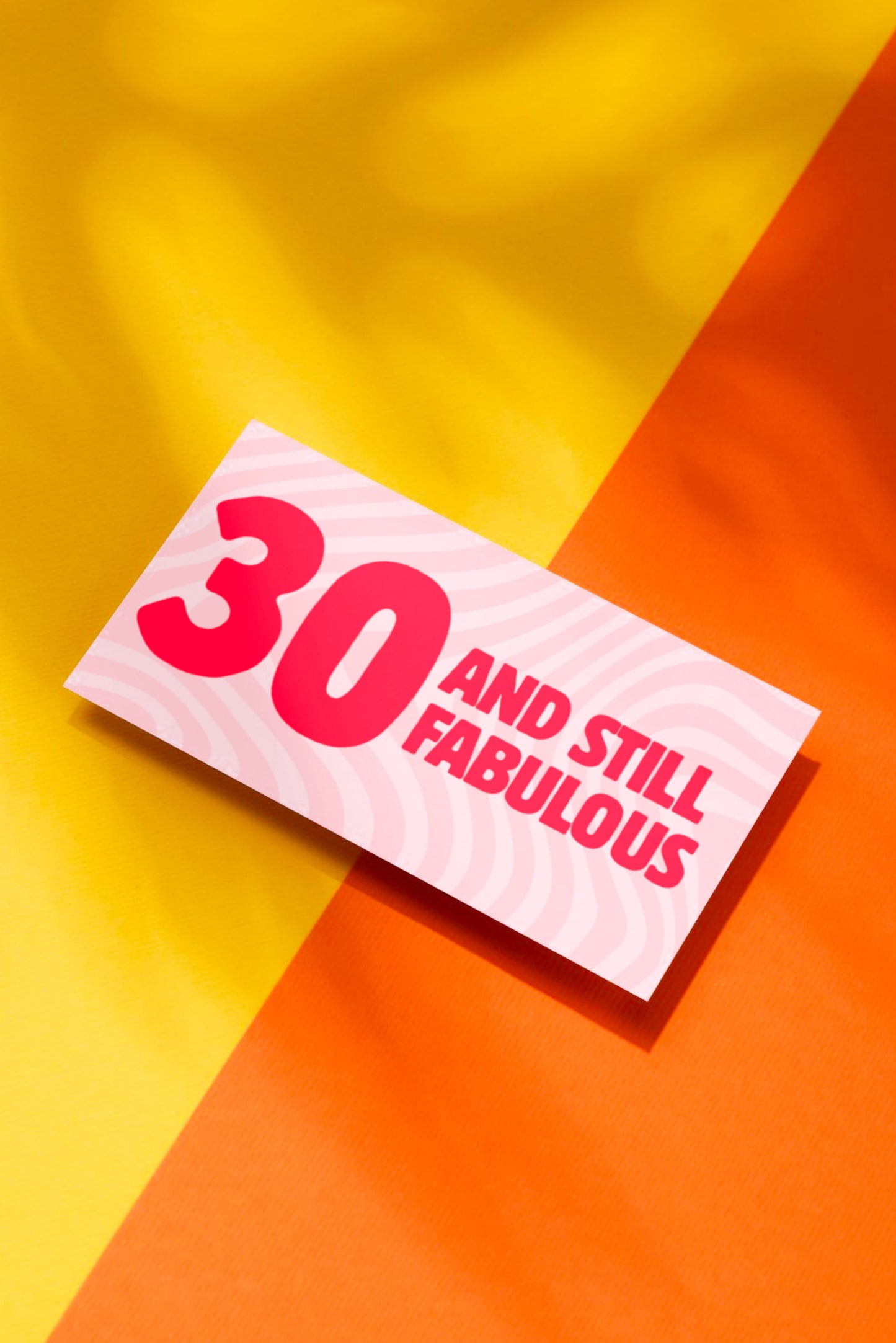 30 AND STILL FABULOUS