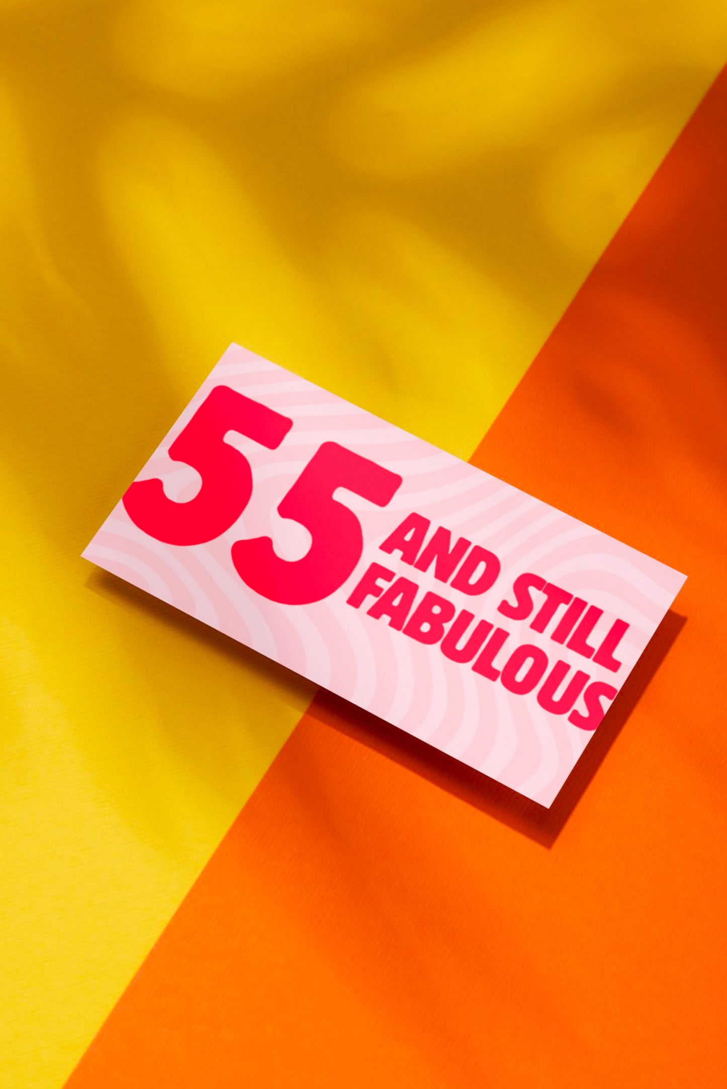 55 AND STILL FABULOUS