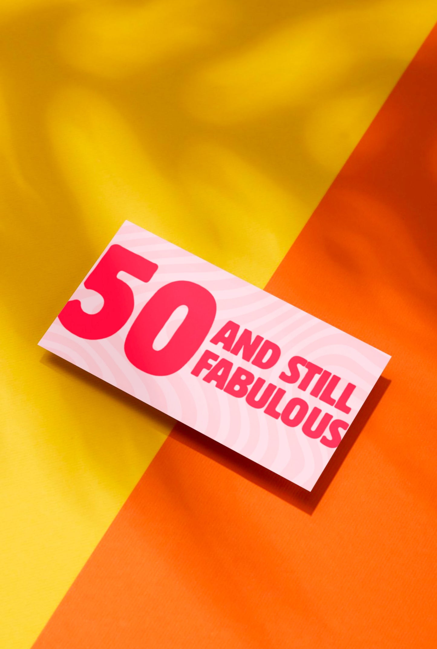 50 AND STILL FABULOUS