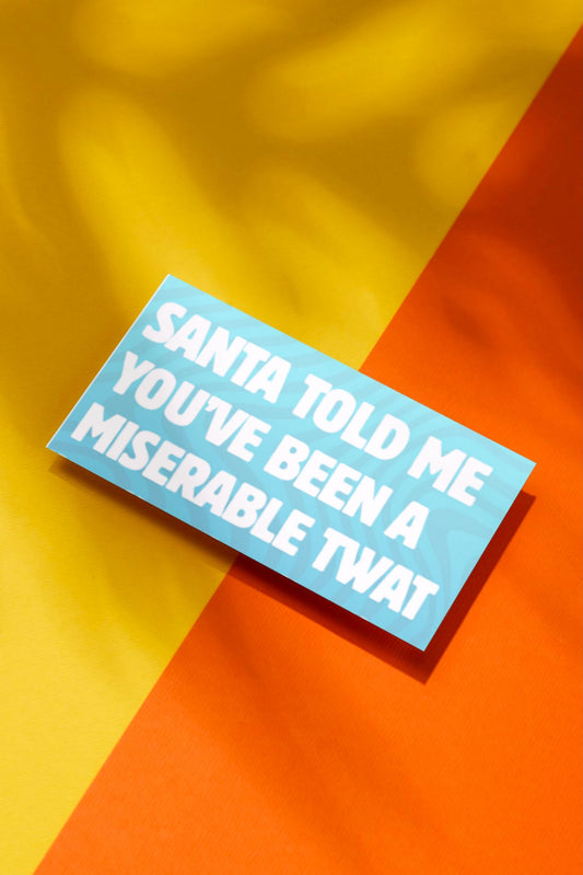 Santa told me....
