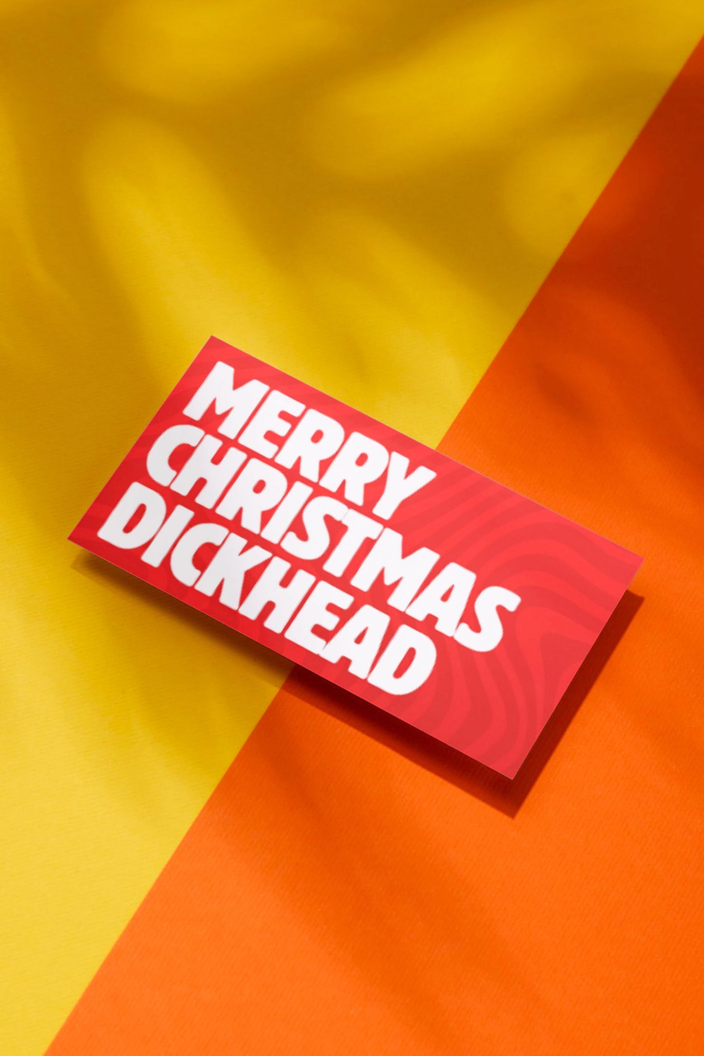 Merry Christmas Dickhead